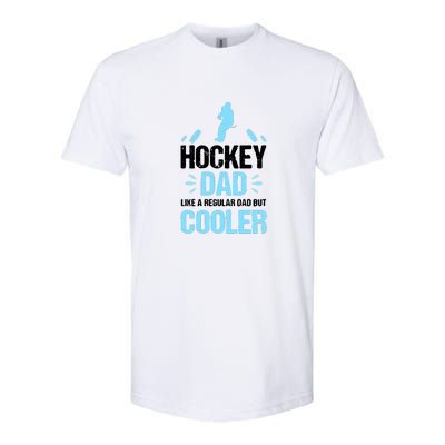 Father's Day Goalie Hockey Dad Like Normal Dad But Cooler Gift Softstyle CVC T-Shirt