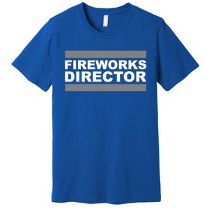 Fireworks Director Gift Premium T-Shirt