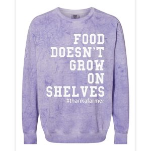 Food DoesnT Grow On Shelves Colorblast Crewneck Sweatshirt