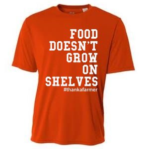 Food DoesnT Grow On Shelves Cooling Performance Crew T-Shirt