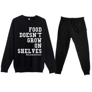 Food DoesnT Grow On Shelves Premium Crewneck Sweatsuit Set