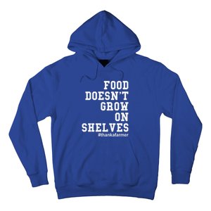 Food DoesnT Grow On Shelves Hoodie