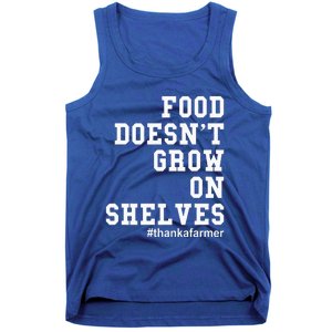 Food DoesnT Grow On Shelves Tank Top