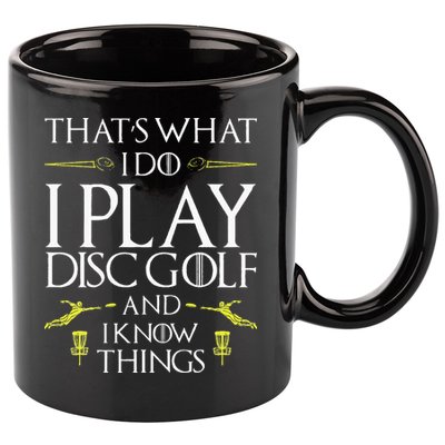 Funny Disc Golf That's What I do I play Disc Golf 11oz C Handle Ceramic Mug