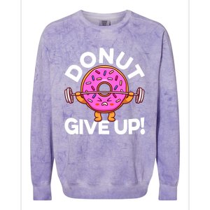 Funny Donut Give Up Workout Doughnut Day Cousin Crew Great Gift Colorblast Crewneck Sweatshirt