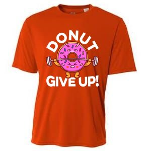 Funny Donut Give Up Workout Doughnut Day Cousin Crew Great Gift Cooling Performance Crew T-Shirt