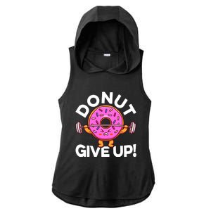 Funny Donut Give Up Workout Doughnut Day Cousin Crew Great Gift Ladies PosiCharge Tri-Blend Wicking Draft Hoodie Tank