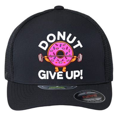 Funny Donut Give Up Workout Doughnut Day Cousin Crew Great Gift Flexfit Unipanel Trucker Cap