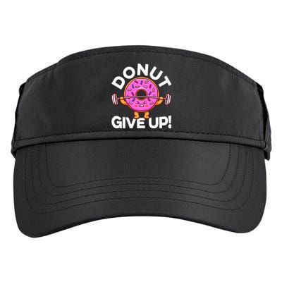 Funny Donut Give Up Workout Doughnut Day Cousin Crew Great Gift Adult Drive Performance Visor