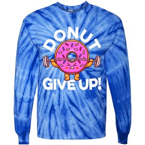 Funny Donut Give Up Workout Doughnut Day Cousin Crew Great Gift Tie-Dye Long Sleeve Shirt