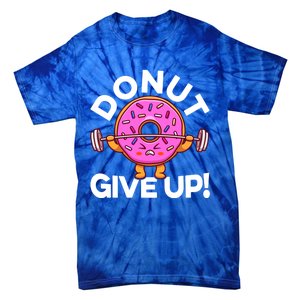 Funny Donut Give Up Workout Doughnut Day Cousin Crew Great Gift Tie-Dye T-Shirt