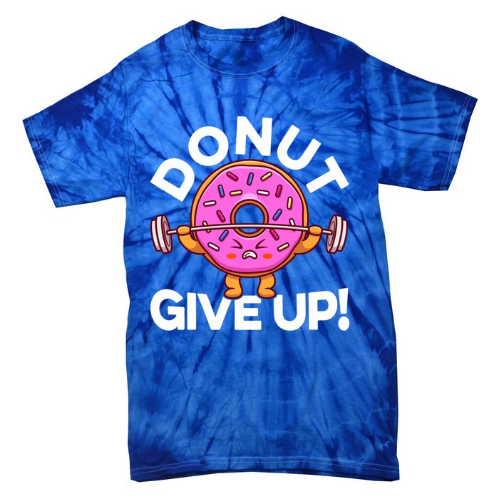 Funny Donut Give Up Workout Doughnut Day Cousin Crew Great Gift Tie-Dye T-Shirt