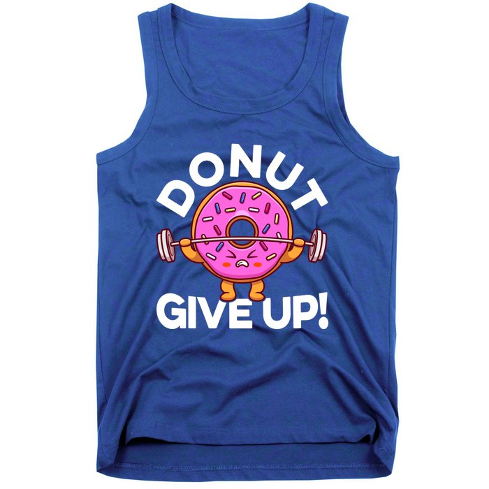 Funny Donut Give Up Workout Doughnut Day Cousin Crew Great Gift Tank Top