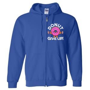 Funny Donut Give Up Workout Doughnut Day Cousin Crew Great Gift Full Zip Hoodie