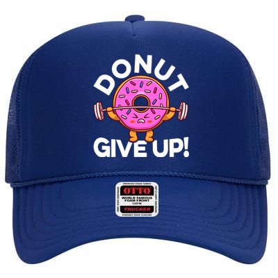 Funny Donut Give Up Workout Doughnut Day Cousin Crew Great Gift High Crown Mesh Back Trucker Hat