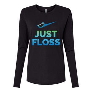 Funny Dentist Gift Just Floss Dental Assistant Hygienist Gift Womens Cotton Relaxed Long Sleeve T-Shirt