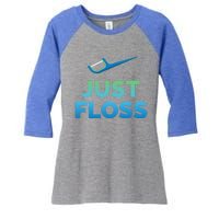 Funny Dentist Gift Just Floss Dental Assistant Hygienist Gift Women's Tri-Blend 3/4-Sleeve Raglan Shirt