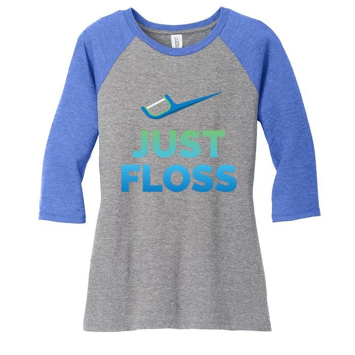 Funny Dentist Gift Just Floss Dental Assistant Hygienist Gift Women's Tri-Blend 3/4-Sleeve Raglan Shirt