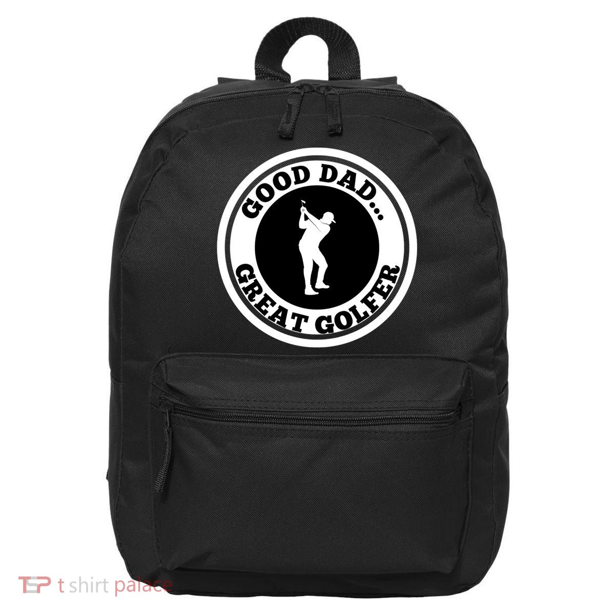 Father's Day Good Dad Great Golfer Gift For Dad 16 in Basic Backpack