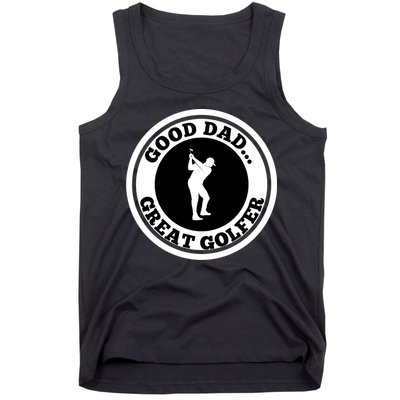 Father's Day Good Dad Great Golfer Gift For Dad Tank Top