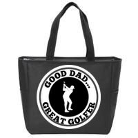 Father's Day Good Dad Great Golfer Gift For Dad Zip Tote Bag