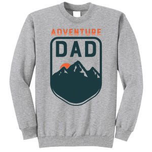 Fathers Day Gift For Dad Adventure Dad Tall Sweatshirt