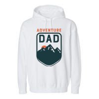 Fathers Day Gift For Dad Adventure Dad Garment-Dyed Fleece Hoodie