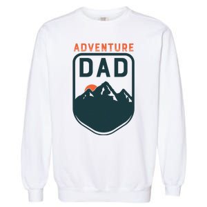 Fathers Day Gift For Dad Adventure Dad Garment-Dyed Sweatshirt