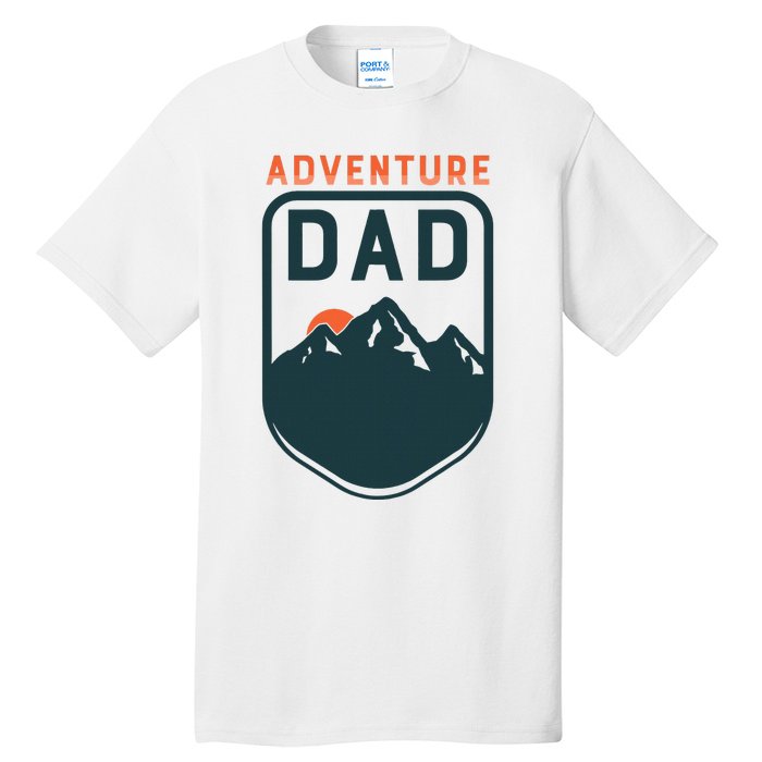 Fathers Day Gift For Dad Adventure Dad Tall T-Shirt