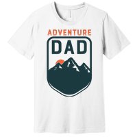 Fathers Day Gift For Dad Adventure Dad Premium T-Shirt