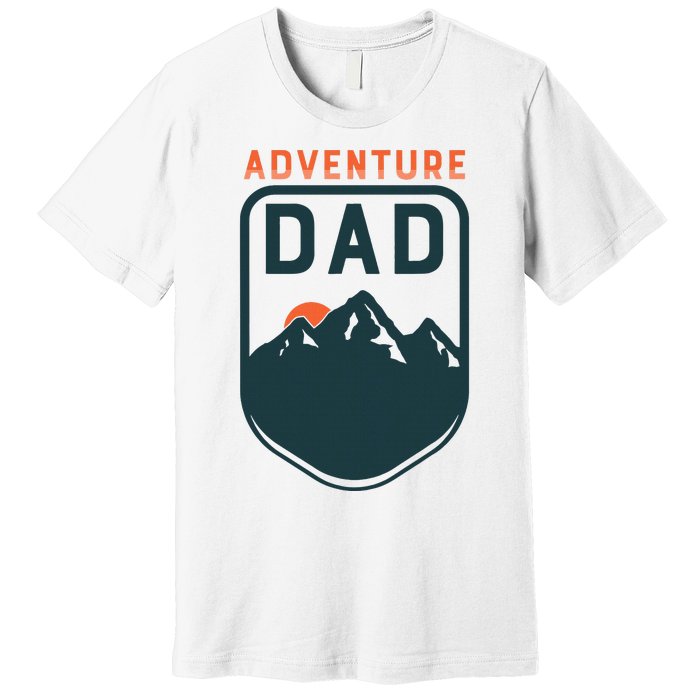 Fathers Day Gift For Dad Adventure Dad Premium T-Shirt