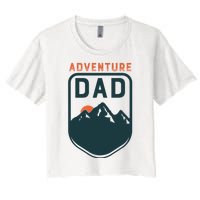 Fathers Day Gift For Dad Adventure Dad Women's Crop Top Tee