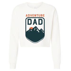 Fathers Day Gift For Dad Adventure Dad Cropped Pullover Crew