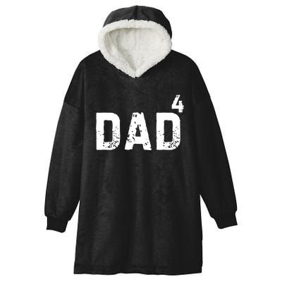 FatherS Day Gift Dad Of 4 Dad To The Fourth Power Hooded Wearable Blanket