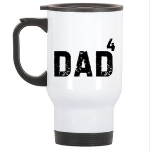 FatherS Day Gift Dad Of 4 Dad To The Fourth Power Stainless Steel Travel Mug