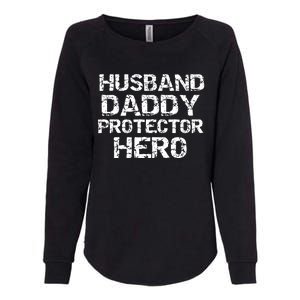 Fathers Day Gift From Wife Husband Daddy Protector Hero Gift Womens California Wash Sweatshirt