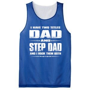 Fathers Day Gift Stepgiftdad I Have Two Titles Dad And Stepdad Gift Mesh Reversible Basketball Jersey Tank