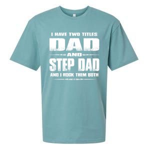 Fathers Day Gift Stepgiftdad I Have Two Titles Dad And Stepdad Gift Sueded Cloud Jersey T-Shirt