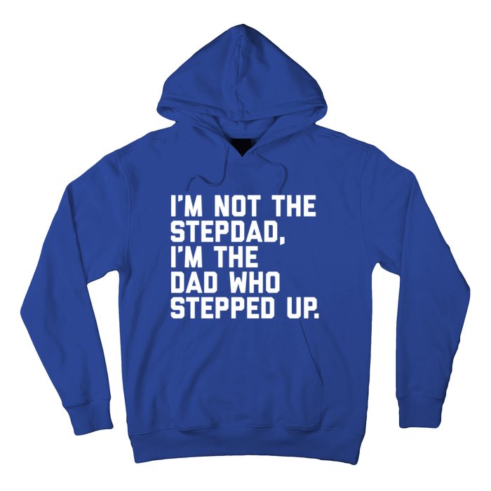 Father's Day Gift For Step Dad Who Stepped Up Cute Stepdad Gift Hoodie