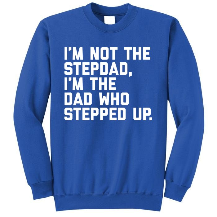 Father's Day Gift For Step Dad Who Stepped Up Cute Stepdad Gift Sweatshirt