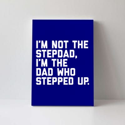 Father's Day Gift For Step Dad Who Stepped Up Cute Stepdad Gift Canvas