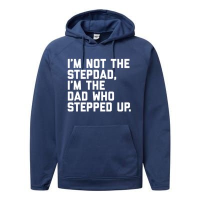 Father's Day Gift For Step Dad Who Stepped Up Cute Stepdad Gift Performance Fleece Hoodie