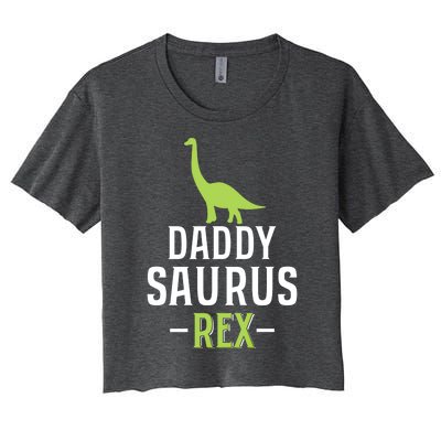 Fathers Day Greatest Best Dad Daddysaurus Rex Trex Gift Women's Crop Top Tee