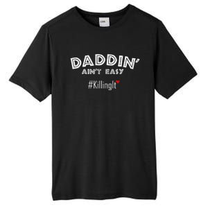 Fathers Day Gift From Wife Son Daughter Daddin Ain't Easy Tall Fusion ChromaSoft Performance T-Shirt