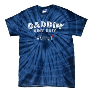 Fathers Day Gift From Wife Son Daughter Daddin Ain't Easy Tie-Dye T-Shirt