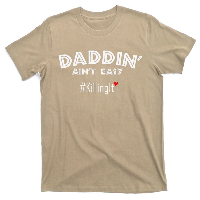 Fathers Day Gift From Wife Son Daughter Daddin Ain't Easy T-Shirt