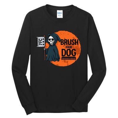 Funny Dog Groomer Brush Your Dog Grooming Reaper Halloween Tall Long Sleeve T-Shirt