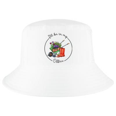 Funny Distressed Gardening I'll Be in My Office Garden Cool Comfort Performance Bucket Hat