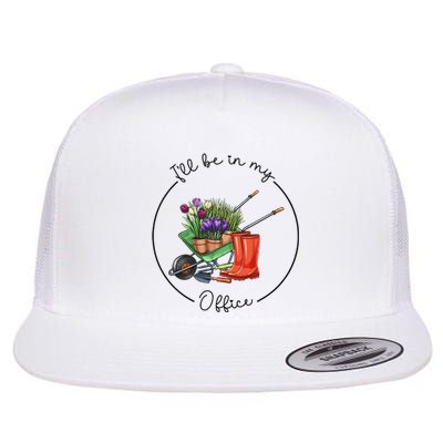 Funny Distressed Gardening I'll Be in My Office Garden Flat Bill Trucker Hat