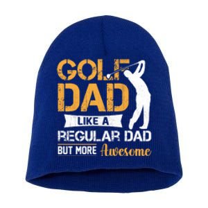 Father's Day Golf Dad Like A Regular Dad But More Awesome Gift For Dad Short Acrylic Beanie